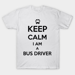 Keep Calm I am a Bus Driver T-Shirt